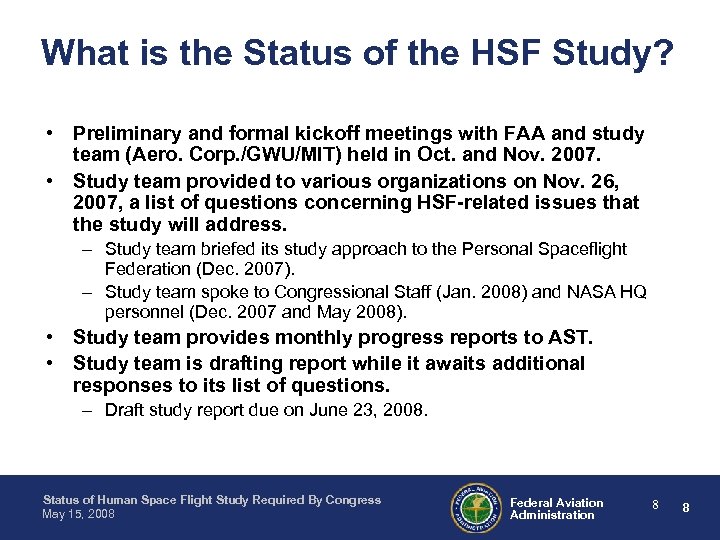 What is the Status of the HSF Study? • Preliminary and formal kickoff meetings