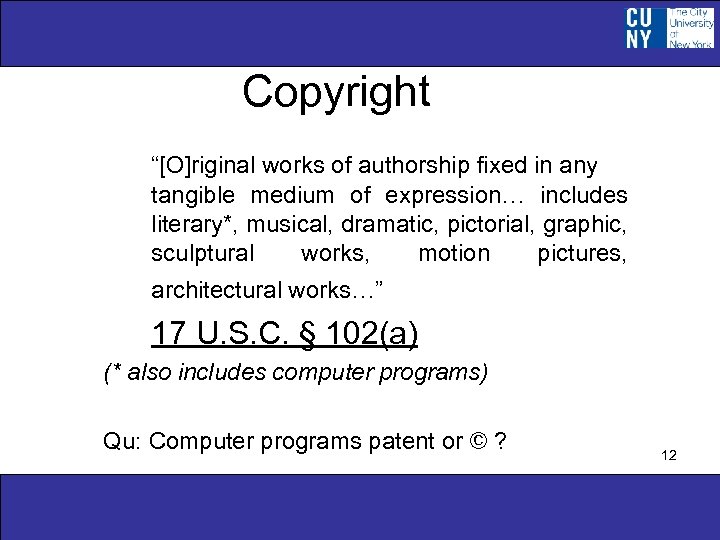 Copyright “[O]riginal works of authorship fixed in any tangible medium of expression… includes literary*,