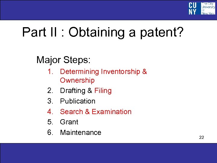 Part II : Obtaining a patent? Major Steps: 1. Determining Inventorship & Ownership 2.