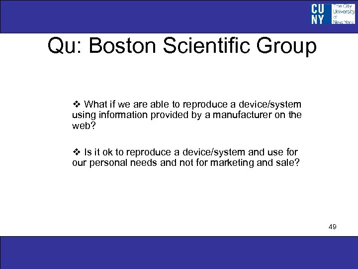 Qu: Boston Scientific Group v What if we are able to reproduce a device/system