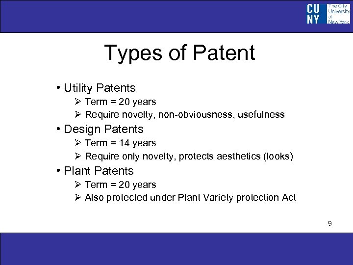 Types of Patent • Utility Patents Ø Term = 20 years Ø Require novelty,