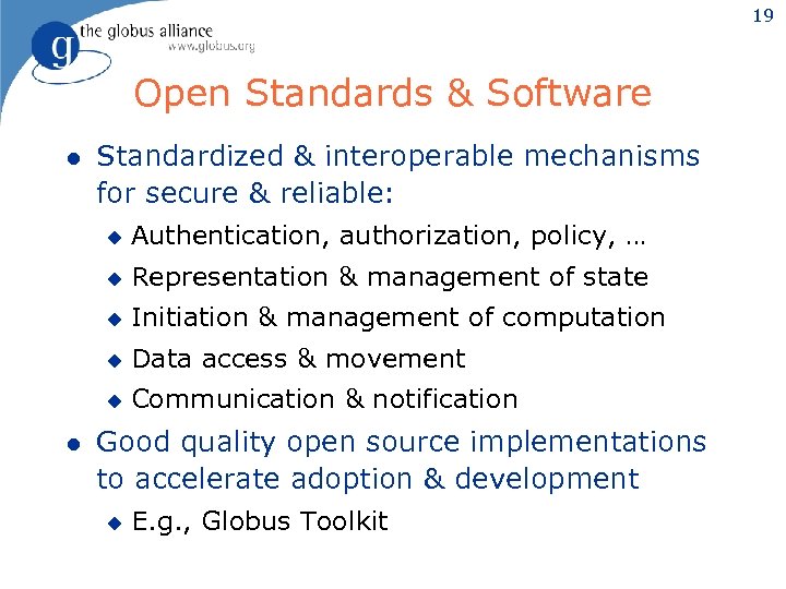 19 Open Standards & Software l Standardized & interoperable mechanisms for secure & reliable: