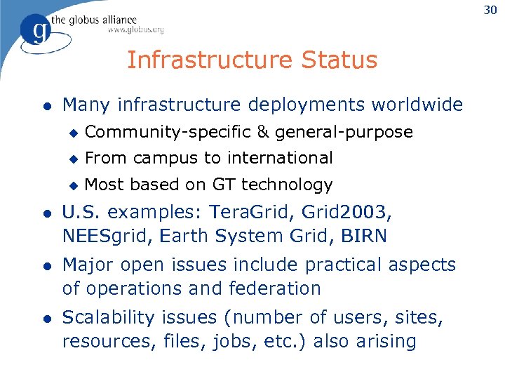 30 Infrastructure Status l Many infrastructure deployments worldwide u Community-specific & general-purpose u From