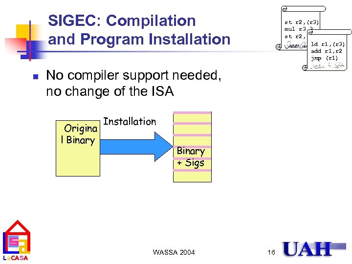 SIGEC: Compilation and Program Installation n No compiler support needed, no change of the