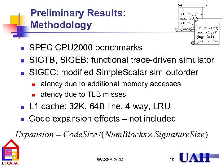 Preliminary Results: Methodology n n n SPEC CPU 2000 benchmarks SIGTB, SIGEB: functional trace-driven