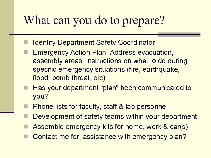What can you do to prepare? n Identify Department Safety Coordinator n Emergency Action