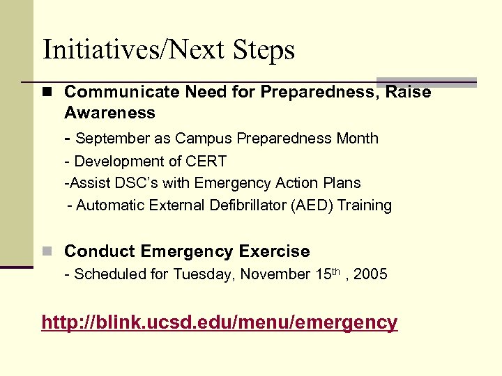 Initiatives/Next Steps n Communicate Need for Preparedness, Raise Awareness - September as Campus Preparedness