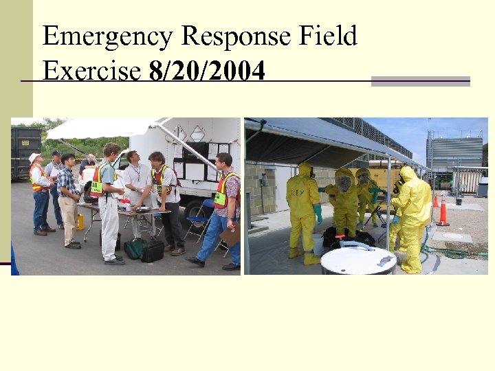 Emergency Response Field Exercise 8/20/2004 