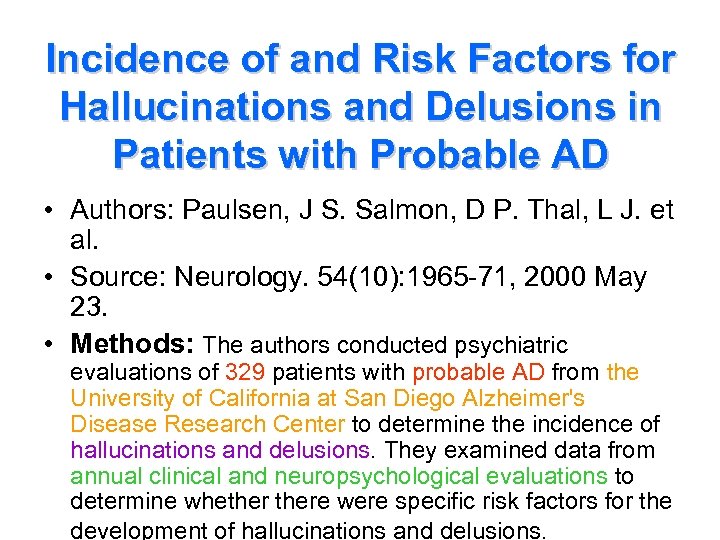 Incidence of and Risk Factors for Hallucinations and Delusions in Patients with Probable AD