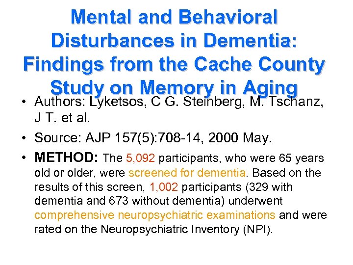 Mental and Behavioral Disturbances in Dementia: Findings from the Cache County Study on Memory