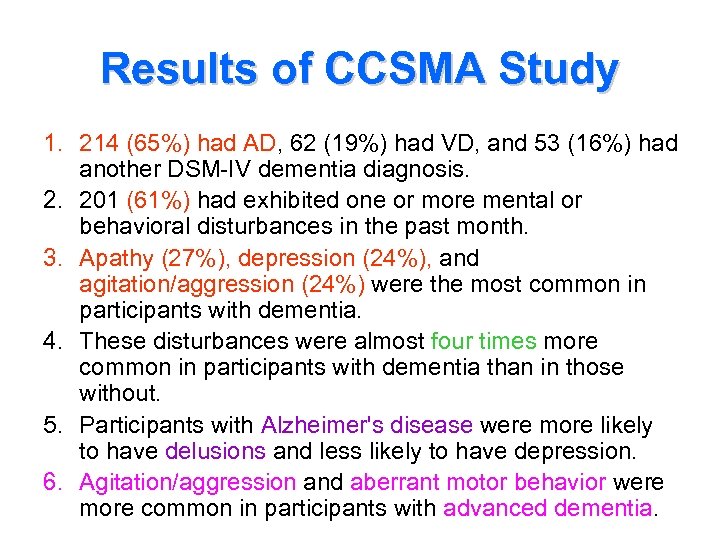 Results of CCSMA Study 1. 214 (65%) had AD, 62 (19%) had VD, and