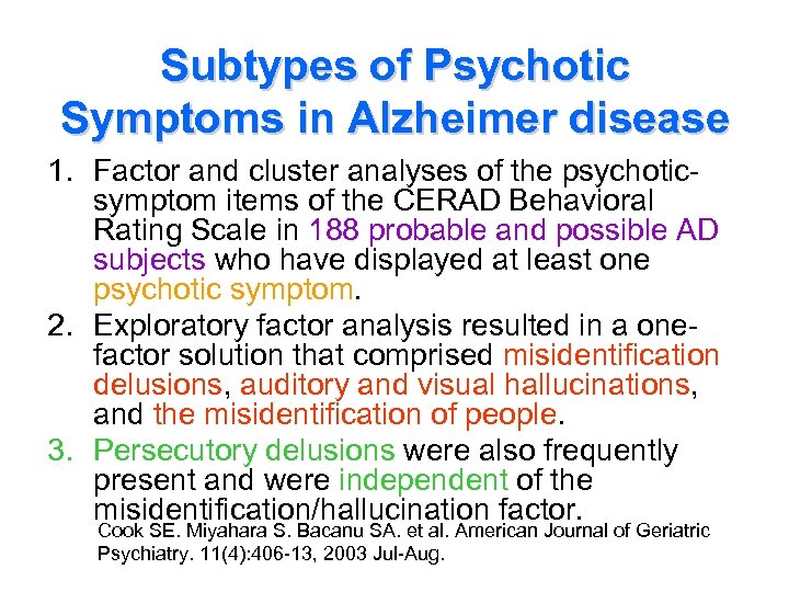 Subtypes of Psychotic Symptoms in Alzheimer disease 1. Factor and cluster analyses of the