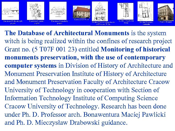 The Database of Architectural Monuments is the system witch is being realized within the