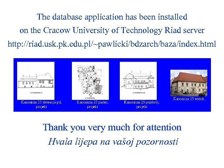The database application has been installed on the Cracow University of Technology Riad server