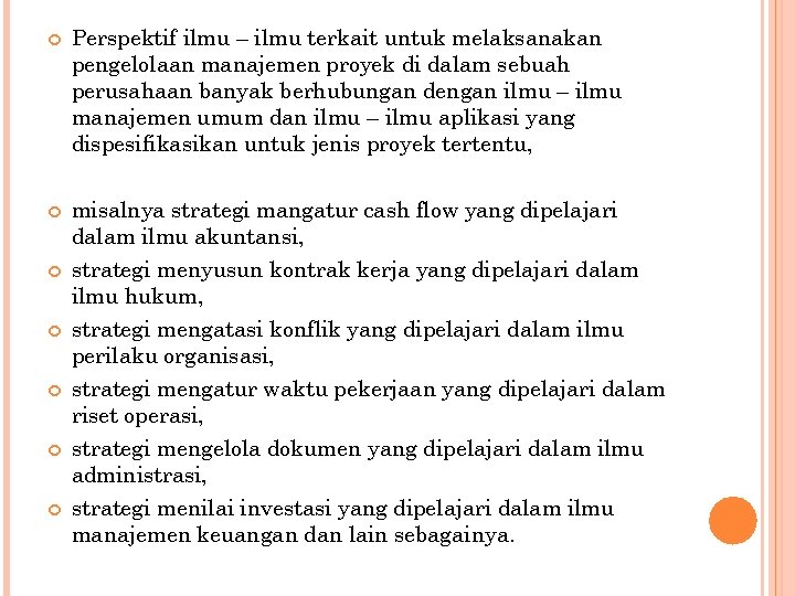  Perspektif ilmu – ilmu terkait untuk melaksanakan pengelolaan manajemen proyek di dalam sebuah