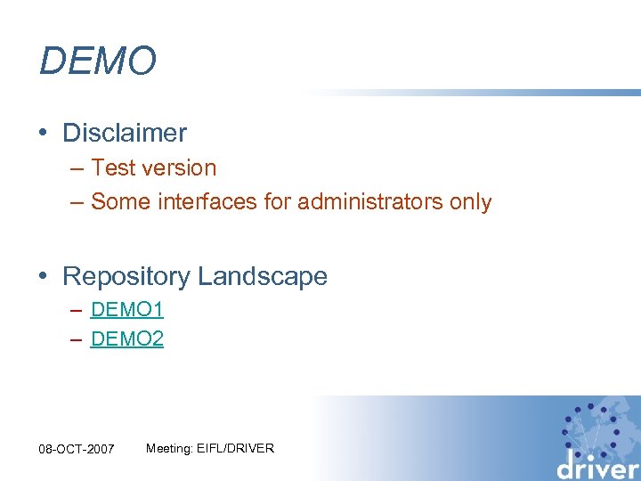 DEMO • Disclaimer – Test version – Some interfaces for administrators only • Repository