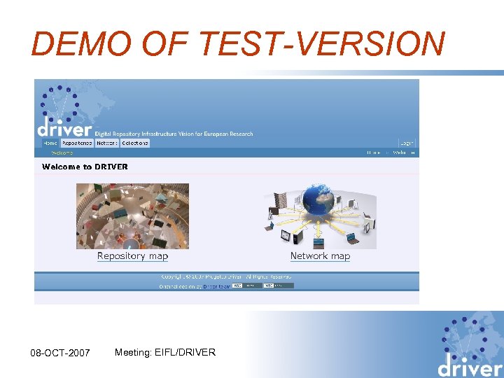 DEMO OF TEST-VERSION 08 -OCT-2007 Meeting: EIFL/DRIVER 