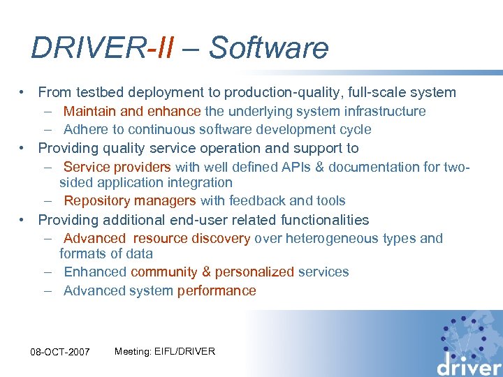 DRIVER-II – Software • From testbed deployment to production-quality, full-scale system – Maintain and
