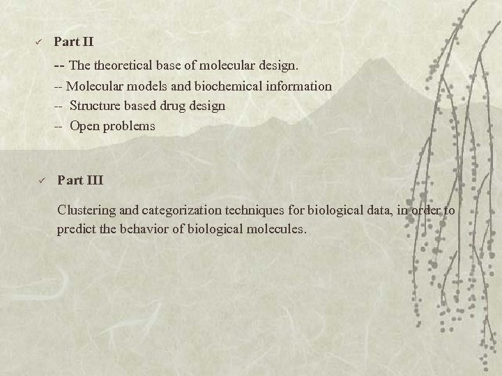 ü Part II -- The theoretical base of molecular design. -- Molecular models and