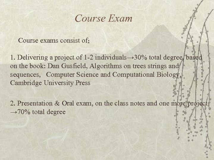 Course Exam Course exams consist of: 1. Delivering a project of 1 -2 individuals→