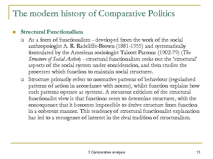 The modern history of Comparative Politics n Structural Functionalism q As a form of