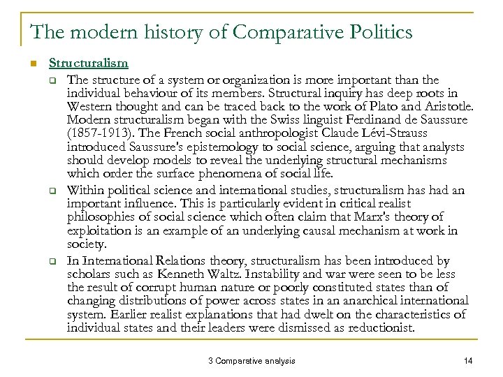 The modern history of Comparative Politics n Structuralism q The structure of a system