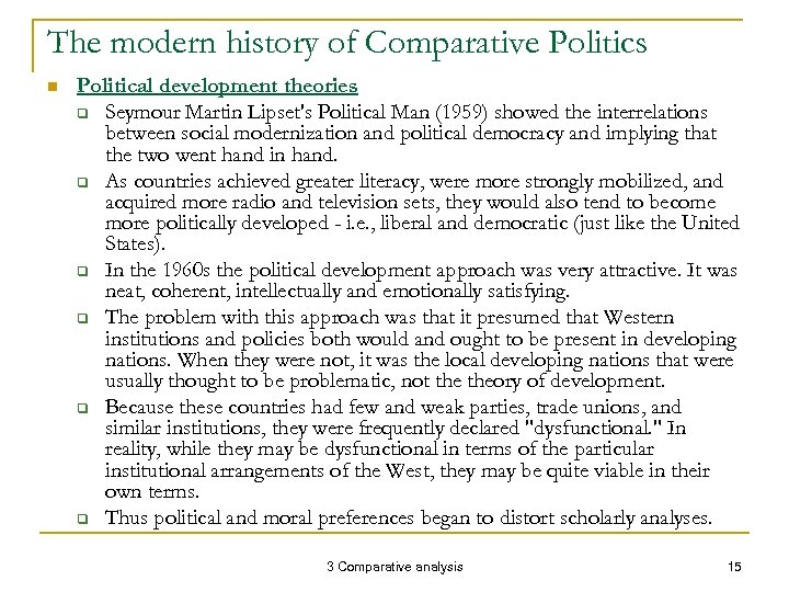 The modern history of Comparative Politics n Political development theories q Seymour Martin Lipset's
