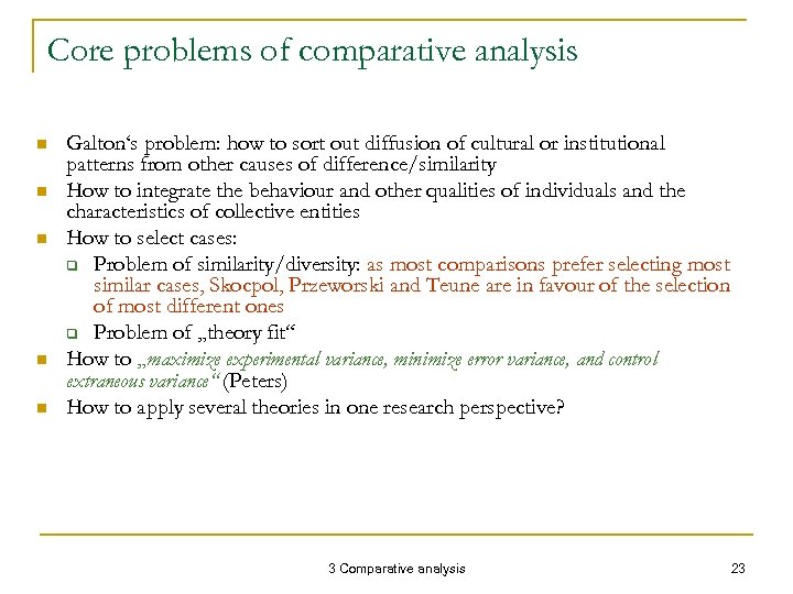 Core problems of comparative analysis n n n Galton‘s problem: how to sort out