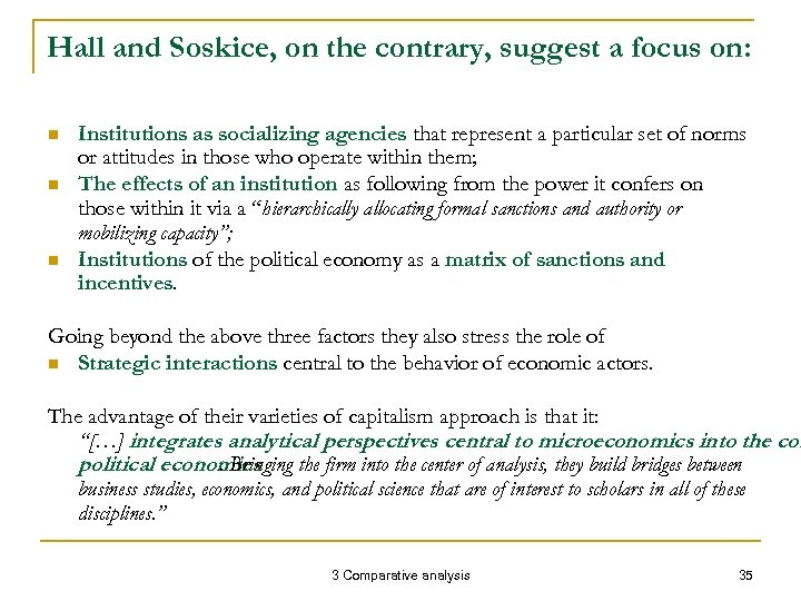 Hall and Soskice, on the contrary, suggest a focus on: n n n Institutions