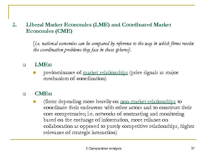 2. Liberal Market Economies (LME) and Coordinated Market Economies (CME) [i. e. national economies