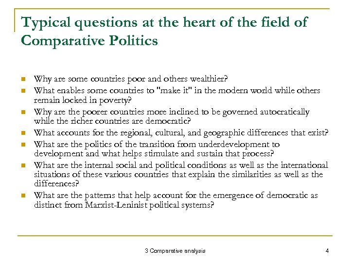 Typical questions at the heart of the field of Comparative Politics n n n