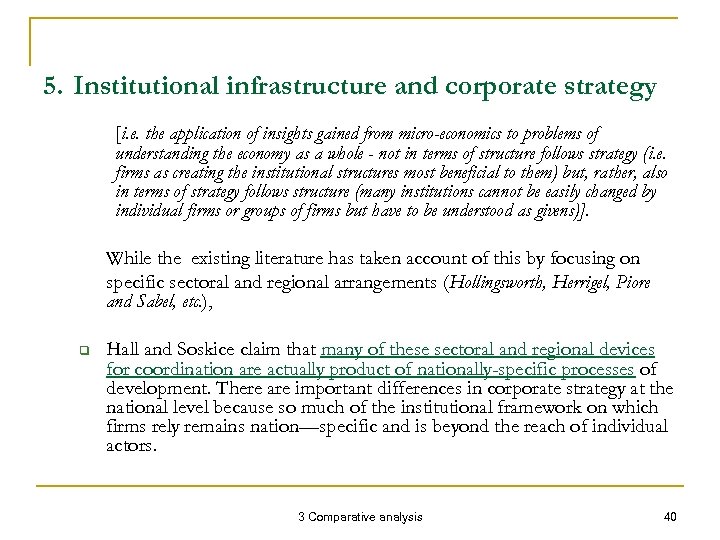 5. Institutional infrastructure and corporate strategy [i. e. the application of insights gained from