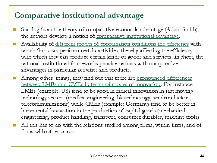 Comparative institutional advantage n n Starting from theory of comparative economic advantage (Adam Smith),