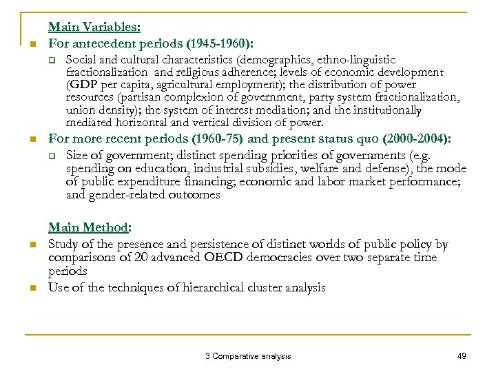 n Main Variables: For antecedent periods (1945 -1960): q n n n Social and