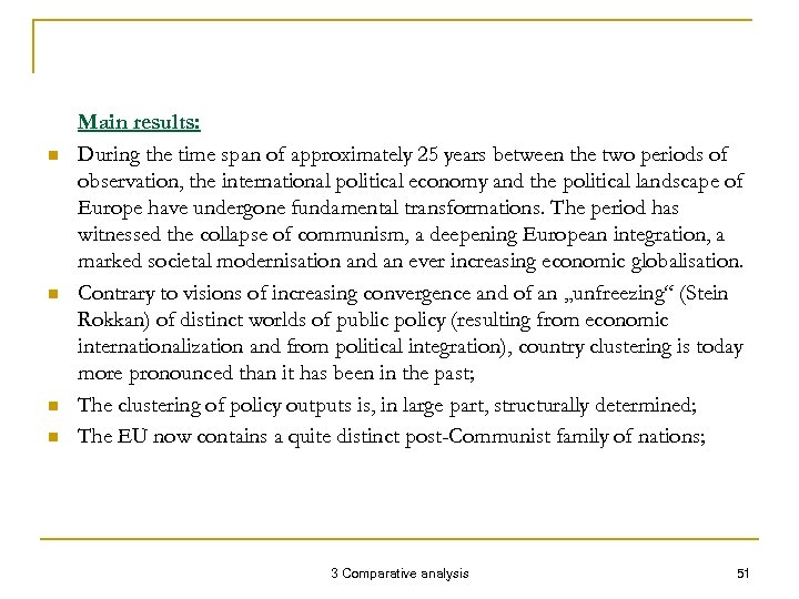 n n Main results: During the time span of approximately 25 years between the