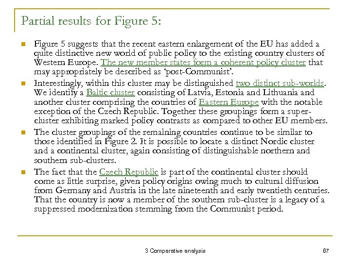 Partial results for Figure 5: n n Figure 5 suggests that the recent eastern
