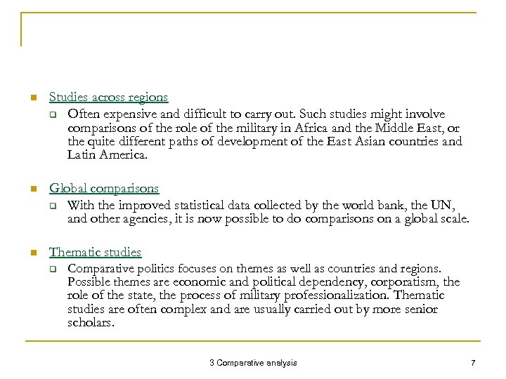 n Studies across regions q Often expensive and difficult to carry out. Such studies