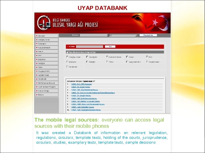 UYAP DATABANK The mobile legal sources: everyone can access legal sources with their mobile
