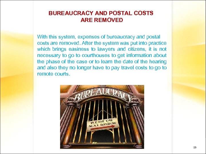 BUREAUCRACY AND POSTAL COSTS ARE REMOVED With this system, expenses of bureaucracy and postal