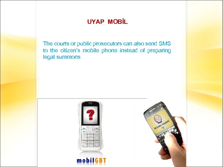 UYAP MOBİL The courts or public prosecutors can also send SMS to the citizen’s
