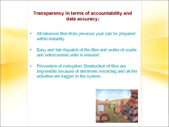 Transparency in terms of accountability and data accuracy: • All takeover files from previous