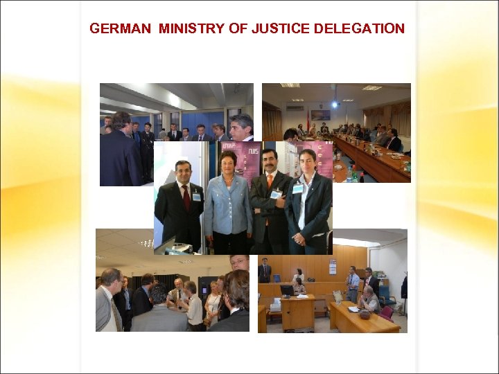 GERMAN MINISTRY OF JUSTICE DELEGATION 