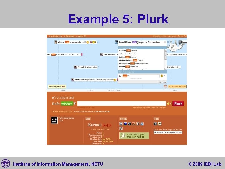 Example 5: Plurk Institute of Information Management, NCTU © 2009 IEBI Lab 