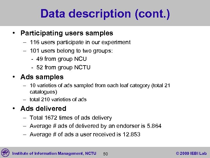 Data description (cont. ) • Participating users samples – 116 users participate in our