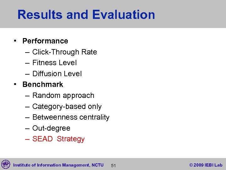Results and Evaluation • Performance – Click-Through Rate – Fitness Level – Diffusion Level