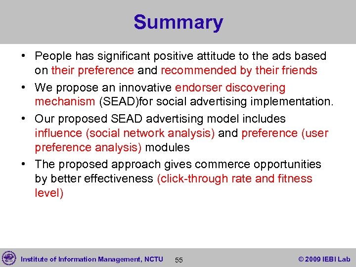 Summary • People has significant positive attitude to the ads based on their preference