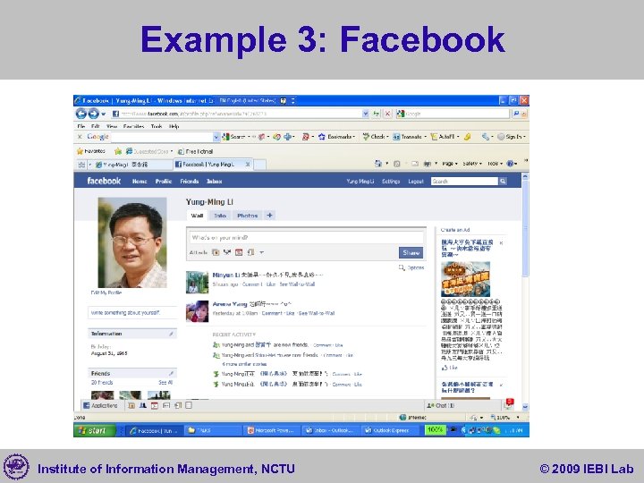 Example 3: Facebook Institute of Information Management, NCTU © 2009 IEBI Lab 