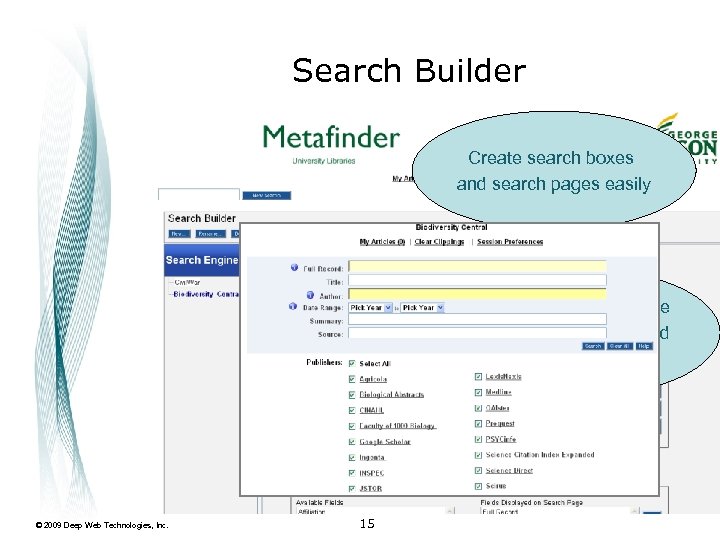 Search Builder Create search boxes and search pages easily Easily enable/disable your collections and