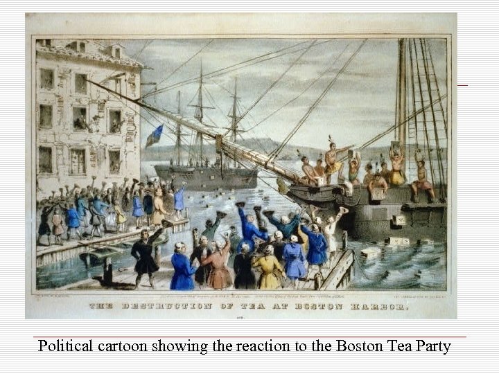 Political cartoon showing the reaction to the Boston Tea Party 