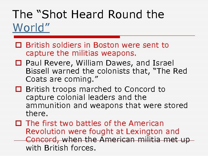 The “Shot Heard Round the World” o British soldiers in Boston were sent to